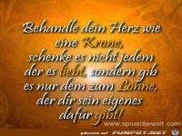 behandle dein Herz we eine Krone.....
