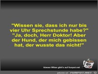 Wissen sie, dass ich nur bis vier Uhr Sprechstunde habe?