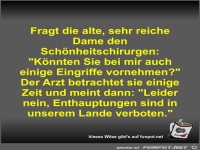 Fragt die alte, sehr reiche Dame den Sch�nheitschirurgen