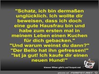 Schatz, ich bin derma�en ungl�cklich