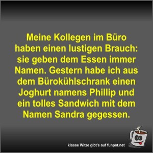 Meine-Kollegen-im-B�ro-haben-einen-lustigen-Brauch.jpg von Fossy