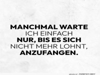 Warten bis es sich nicht mehr lohnt