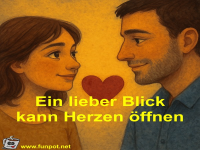 Ein lieber Blick kann Herzen �ffnen
