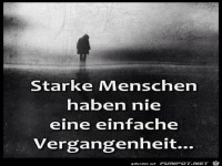 starke Menschen haben nie.........