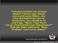 Fritzchen kommt von seinem besten Freund nach Hause und...