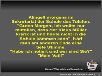Klingelt morgens im Sekretariat der Schule das Telefon