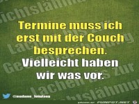 termine muss ich erst
