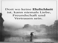 Dort wo keine Ehrlichkeit ist