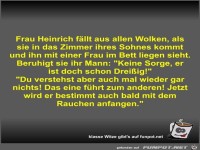 Frau Heinrich f�llt aus allen Wolken