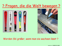 Das Geheimnis der wachsenden Ski!