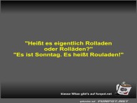 Hei�t es eigentlich Rolladen oder Roll�den?