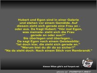 Hubert und Egon sind in einer Galerie und stehen vor einem