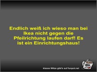 Endlich wei� ich wieso man bei Ikea nicht gegen die...