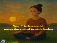 Wer Frieden sucht, muss ihn zuerst in sich finden