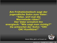 Am Fr�hst�ckstisch sagt der jugendliche Sohn zum Vater