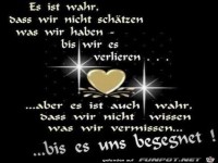 Es ist wahr das wir nicht schtzen was wir haben