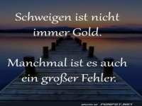 Schweigen ist nicht immer gold.
