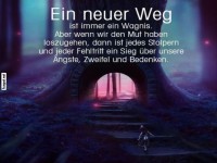 Ein neuer Weg ist immer ein Wagnis