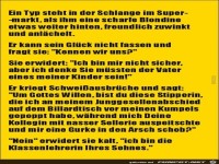 ein Typ steht in der Schlange im Supermarkt.....