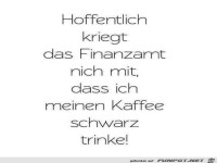 HOFFENTLICH KRIEGT DAS fINANZAMT