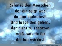 sch�tze den Menschen der dir zeigt......