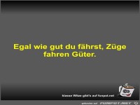 Egal wie gut du f�hrst