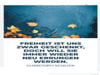 Freiheit ist uns zwar geschenkt