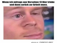 Oh ich muss ja noch arbeiten