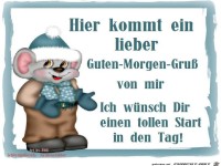 Hier kommt ein lieber Guten Morgen Gruss