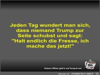 Jeden Tag wundert man sich