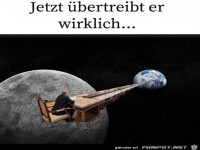 Er �bertreibt