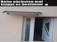 Ung�nstig platziertes Vordach