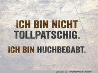Wenn Tollpatschigkeit ein Talent w�re