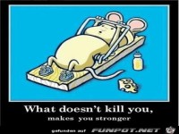 was dich nichtumbringt h�rtet ab