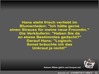 Hans steht frisch verliebt im Blumenladen