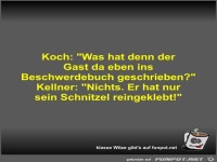 Koch: Was hat denn der Gast da eben ins Beschwerdebuch...