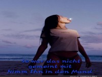 So war das nicht gemeint mit 'Nimm ihn in den Mund'