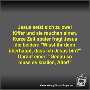 Jesus-setzt-sich-zu-zwei-Kiffer-und-sie-rauchen-einen.jpg von Fossy
