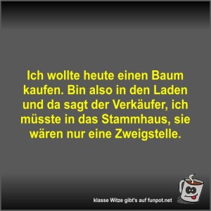 Ich-wollte-heute-einen-Baum-kaufen.jpg von Fossy