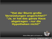 Hat der Sturm gro�e Verw�stungen angerichtet?