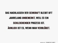 Sehkraft Nachlassen und Verbl�dung