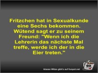 Fritzchen hat in Sexualkunde eine Sechs bekommen