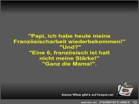 Papi, ich habe heute meine Franz�sischarbeit...