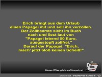 Erich bringt aus dem Urlaub einen Papagei mit und soll ihn