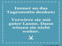 An das Tagesmotto denken