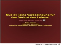 Mut ist keine Vorbedingung fr
den Verlust des Lebens