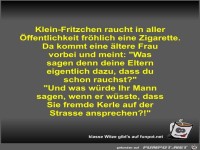 Klein-Fritzchen raucht in aller Öffentlichkeit fröhlich...