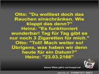 Otto: Du wolltest doch das Rauchen einschr�nken