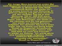 Ein Junger Mann kommt zum ersten Mal nach Wuppertal und...