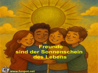 Freunde sind der Sonnenschein des Lebens